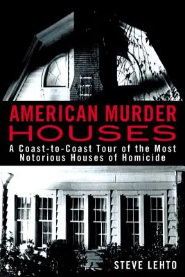 Americké vražedné domy: MITCHEL MITCHEL - „Vražedné domy na pobreží: prehliadka najznámejších domov, v ktorých sa vraždilo - American Murder Houses: A Coast-To-Coast Tour of the Most Notorious Houses of Homicide