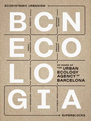 Bcnecologia: 20 rokov Barcelonskej agentúry pre mestskú ekológiu - Bcnecologia: 20 Years of the Urban Ecology Agency of Barcelona