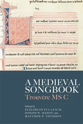 Stredoveký spevník: Trouvre MS C - A Medieval Songbook: Trouvre MS C