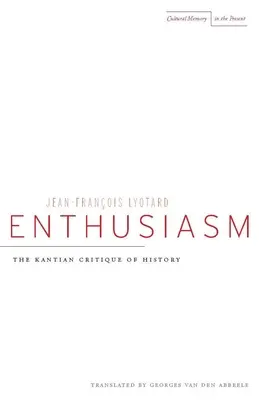 Entuziazmus: Kantovská kritika dejín - Enthusiasm: The Kantian Critique of History