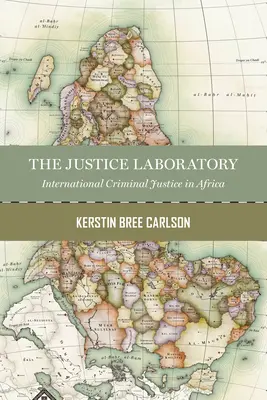 Laboratórium spravodlivosti: Medzinárodné právo v Afrike - The Justice Laboratory: International Law in Africa