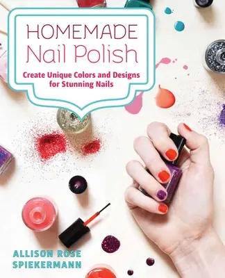 Domáci lak na nechty: Vytváranie jedinečných farieb a vzorov pre pútavé nechty - Homemade Nail Polish: Create Unique Colors and Designs for Eye-Catching Nails