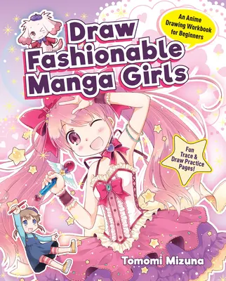 Kreslenie módnych manga dievčat: Cvičebnica kreslenia anime pre začiatočníkov - Draw Fashionable Manga Girls: An Anime Drawing Workbook for Beginners