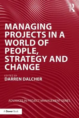 Riadenie projektov vo svete ľudí, stratégie a zmien - Managing Projects in a World of People, Strategy and Change