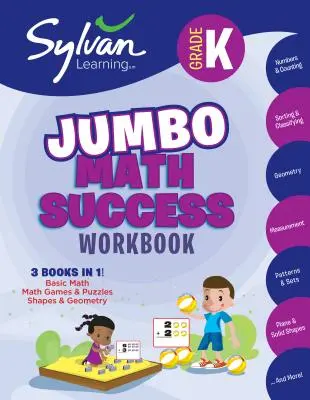 Pracovný zošit pre úspešných škôlkarov Jumbo Math Success: Matematické hry a hádanky, tvary a geometria; aktivity, cvičenia a tipy pre deti a mládež. - Kindergarten Jumbo Math Success Workbook: 3 Books in 1 --Basic Math, Math Games and Puzzles, Shapes and Geometry; Activities, Exercises, and Tips to H