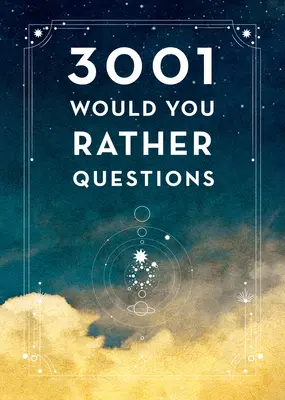 3 001 otázok Would You Rather - druhé vydanie: Zväzok 41 - 3,001 Would You Rather Questions - Second Edition: Volume 41