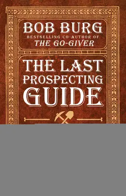 Posledná príručka o presviedčaní, ktorú budete potrebovať: Vydanie pre priamy predaj - The Last Prospecting Guide You'll Ever Need: Direct Sales Edition
