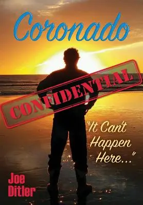 Coronado Confidential: Tu sa to nemôže stať - Coronado Confidential: It Can't Happen Here