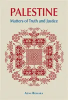 Palestína: Palestína: otázky pravdy a spravodlivosti - Palestine: Matters of Truth and Justice