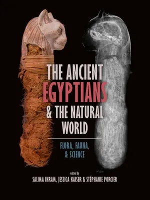 Starovekí Egypťania a príroda: Starovekí egypťania: flóra, fauna a veda - The Ancient Egyptians and the Natural World: Flora, Fauna, and Science