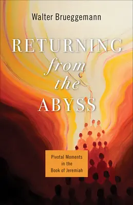 Návrat z priepasti: rozhodujúce momenty v knihe Jeremiáš - Returning from the Abyss: Pivotal Moments in the Book of Jeremiah