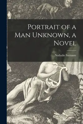 Portrét neznámeho muža, román - Portrait of a Man Unknown, a Novel