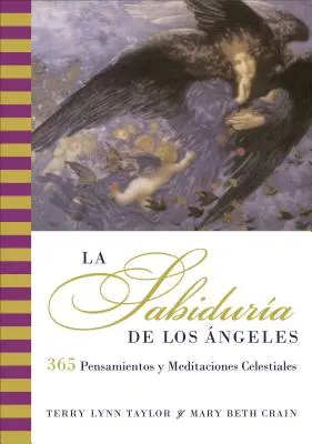 La Sabiduria de Los Angeles: Vydanie knihy: 365 Pensamientos Y Meditaciones Celestiales - La Sabiduria de Los Angeles: 365 Pensamientos Y Meditaciones Celestiales