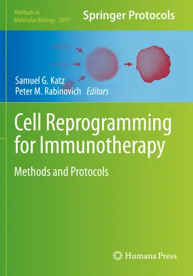Reprogramovanie buniek pre imunoterapiu: Metódy a protokoly - Cell Reprogramming for Immunotherapy: Methods and Protocols