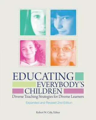 Vzdelávanie detí všetkých: Stratégie rôznorodého vyučovania pre rôznorodých žiakov, revidované a rozšírené - Educating Everybody's Children: Diverse Teaching Strategies for Diverse Learners, Revised and Expanded