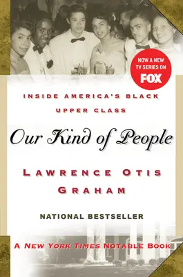 Náš druh ľudí: Inside America's Black Upper Class: Inside America's Black Upper Class - Our Kind of People: Inside America's Black Upper Class