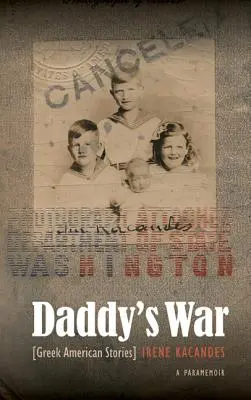 Tátova vojna: grécko-americké príbehy - Daddy's War: Greek American Stories