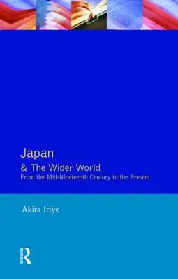 Japonsko a širší svet: Od polovice 19. storočia po súčasnosť - Japan and the Wider World: From the Mid-Nineteenth Century to the Present