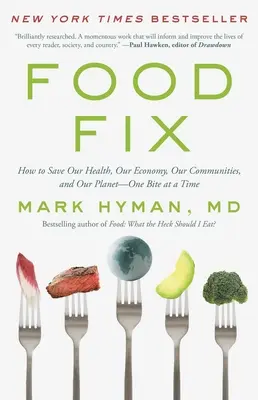 Food Fix: Ako zachrániť naše zdravie, hospodárstvo, komunity a planétu - jedno sústo za druhým - Food Fix: How to Save Our Health, Our Economy, Our Communities, and Our Planet--One Bite at a Time