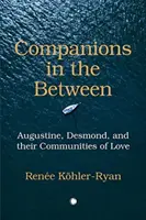 Spoločníci v medzipriestore: Augustín, Desmond a ich spoločenstvá lásky - Companions in the Between: Augustine, Desmond, and Their Communities of Love
