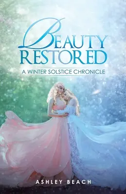 Obnovená krása: Kronika zimného slnovratu - Beauty Restored: A Winter Solstice Chronicle