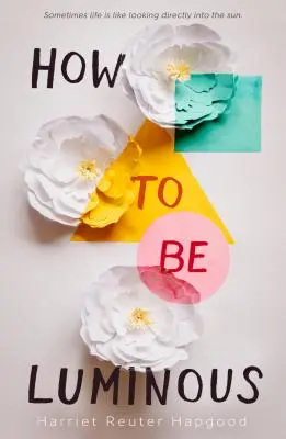 Ako byť žiarivý - How to Be Luminous