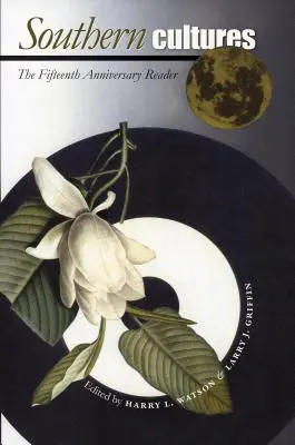 Južanské kultúry: Pätnásta výročná čítanka - Southern Cultures: The Fifteenth Anniversary Reader