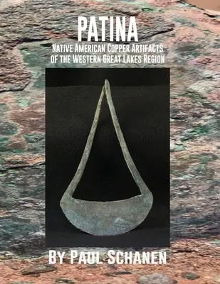 Patina: indiánske medené artefakty z oblasti západných Veľkých jazier - Patina: Native American Copper Artifacts of the Western Great Lakes Region