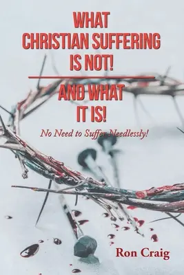 Čo kresťanské utrpenie nie je! a čo je! - What Christian Suffering Is Not! and What It Is!