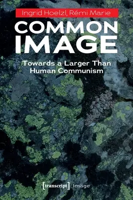 Spoločný obraz: Na ceste ku komunizmu väčšiemu ako človek - Common Image: Towards a Larger Than Human Communism
