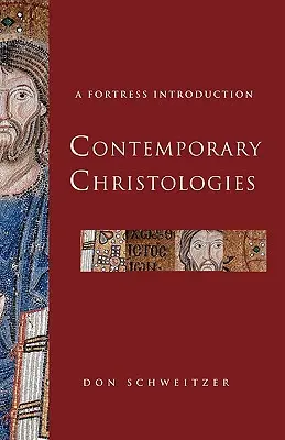 Súčasné kristológie: Úvod do pevnosti - Contemporary Christologies: A Fortress Introduction