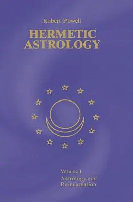 Hermetická astrológia: 1. zväzok - Hermetic Astrology: Vol. 1