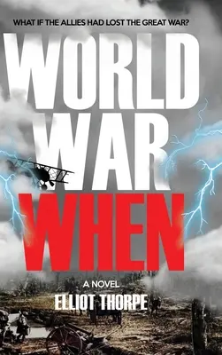 Svetová vojna, keď - World War When