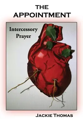The Appointment (Menovanie): Príhovorná modlitba - The Appointment: Intercessory Prayer