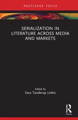 Serializácia v literatúre naprieč médiami a trhmi - Serialization in Literature Across Media and Markets