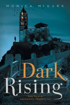 Temný vzostup: Druhá kniha archanjelských proroctiev - Dark Rising: Book Two of the Archangel Prophecies