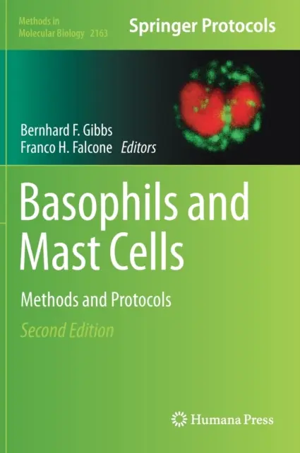 Bazofily a žírne bunky: Metódy a protokoly - Basophils and Mast Cells: Methods and Protocols