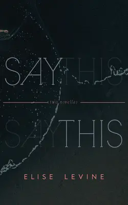 Povedz to: Dve novely - Say This: Two Novellas