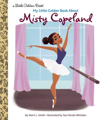 Moja malá zlatá kniha o Misty Copelandovej - My Little Golden Book about Misty Copeland