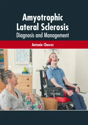 Amyotrofická laterálna skleróza: Diagnostika a liečba - Amyotrophic Lateral Sclerosis: Diagnosis and Management