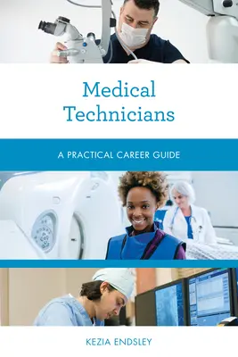 Zdravotnícki technici: Praktický sprievodca kariérou - Medical Technicians: A Practical Career Guide