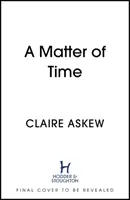 Otázka času - od autorky zaradenej do užšieho výberu Zlatej dýky CWA - Matter of Time - From the Shortlisted CWA Gold Dagger Author