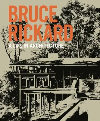 Bruce Rickard: Život v architektúre - Bruce Rickard: A Life in Architecture