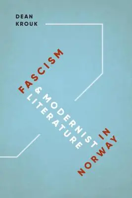 Fašizmus a modernistická literatúra v Nórsku - Fascism and Modernist Literature in Norway