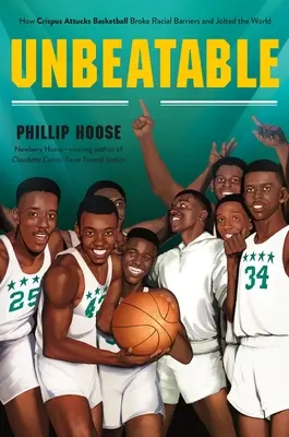 Neporaziteľná: Ako Crispus Attucks prelomil rasové bariéry a rozbúril svet - Unbeatable: How Crispus Attucks Basketball Broke Racial Barriers and Jolted the World