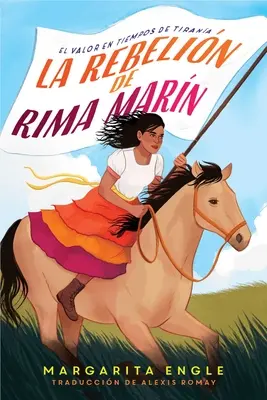 La Rebelin de Rima Marn (Rimina vzbura): El Valor En Tiempos de Tirana - La Rebelin de Rima Marn (Rima's Rebellion): El Valor En Tiempos de Tirana