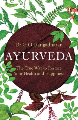 Ajurvéda: Pravá cesta k obnove zdravia a šťastia - Ayurveda: The True Way to Restore Your Health and Happiness
