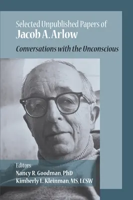 Nepublikované spisy Jacoba Arlowa: Rozhovory s neznámym - The Unpublished Papers of Jacob Arlow: Conversations with the Unconsious