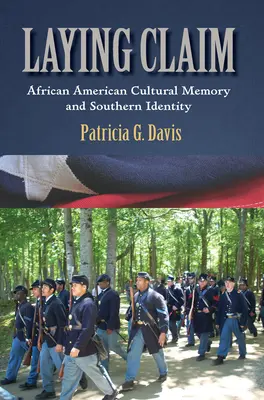 Kladenie nárokov: Afroamerická kultúrna pamäť a južanská identita - Laying Claim: African American Cultural Memory and Southern Identity