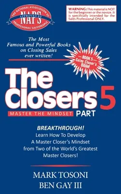 Master the Closers Mindset Breakthrough: Naučte sa, ako rozvíjať myslenie majstra uzatvárania zmlúv od dvoch najväčších majstrov uzatvárania zmlúv na svete! - Master the Closers Mindset Breakthrough: Learn How to Develop a Master Closer's Mindset from Two of the World's Greatest Master Closers!